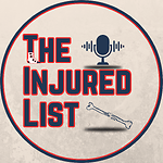 The Injured List Podcast®