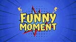 Funny moments enjoy