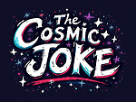 The Cosmic Joke