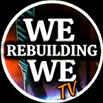 WE REBUILDING WE TV CHANNEL