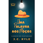 Uma Palavra aos Moços (AudioBook)