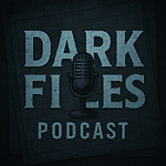 DarkFilesPodcast