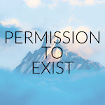 Permission To Exist