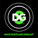 David Scotland Podcast