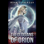 The Theologians of Orion