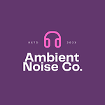 Ambient Noise Co.