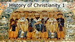 History of Christianity 1