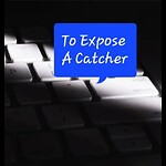 To Expose A Catcher