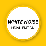 White Noise Indian Edition