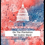 On The Plantation W/Cedric Ward