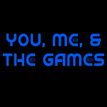 You, Me, & The Games