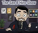 The Sen B’Hiro Show