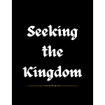 Seeking the Kingdom