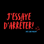 J'essaye d'arrêter!