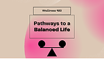 Wellness123: Pathways to a Balanced Life