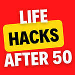 Life Hacks After 50