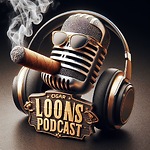 The CIGAR LOONS PODCAST