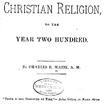 History of the Christian Religion to the Year Two Hundred