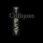 Tipsy Critiques