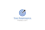 The Purposeful Podcast