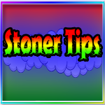 Stoner Tips | LowkeyLegend