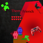 Them Friends