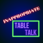 Inappropriate Table Talk