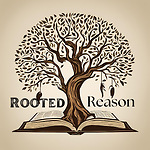 Rooted and Reason