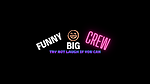 FUNNYBIGCREW