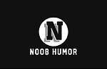 Noob Humor