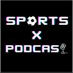 Sports X Podcast