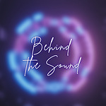 Behind the Sound