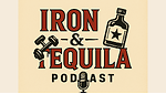 The Iron And Tequila Podcast