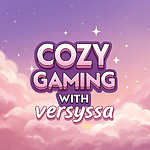 Cozy Gaming with Versyssa