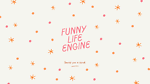 Funny Life Engine