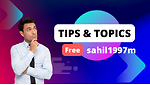 Sahil's Tips & Topics