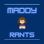 Maddy's Rants