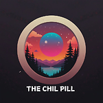 The chil pill