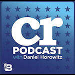 CR Podcast with Daniel Horowitz