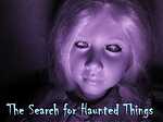 The Search for Haunted Things