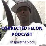 Corrected Felon Podcast