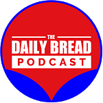 The Daily Bread Podcast