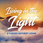 Living in the Light - Studies in First John