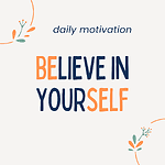 Believe In Your Self