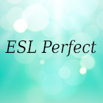 ESL Perfect