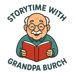 Storytime With Grandpa Burch