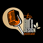 God's Design Podcast