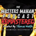 The Masters Mahan Podcast