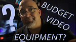 Budget Video Equipment Reviews