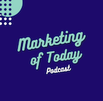 Marketing of Today Podcast